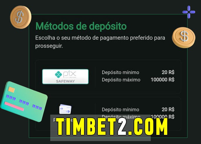O cassino timbet bet oferece uma grande variedade de métodos de pagamento